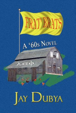 Book Frat' Brats, a '60s Novel Jay Dubya