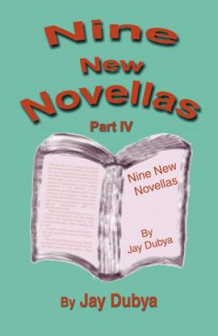 Kniha Nine New Novellas, Part IV Jay Dubya