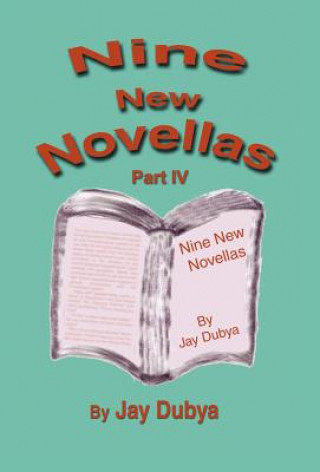 Könyv Nine New Novellas, Part IV Jay Dubya