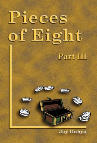 Книга Pieces of Eight, Part III Jay Dubya