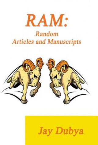 Carte RAM: Random Articles and Manuscripts Jay Dubya