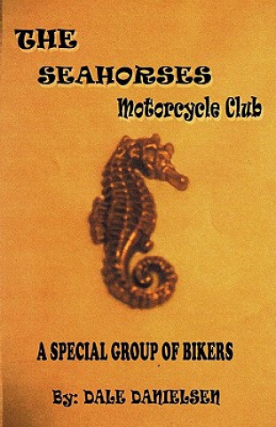 Kniha The Seahorses - The Motorcycle Club Dale Danielsen