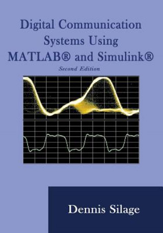 Könyv Digital Communication Systems Using MATLAB and Simulink, Second Edition Dennis Silage