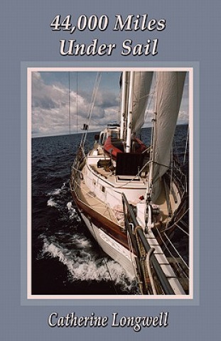 Книга 44,000 Miles Under Sail Catherine Longwell