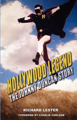 Book Hollywood Legend: The Johnny Duncan Story Richard Lester