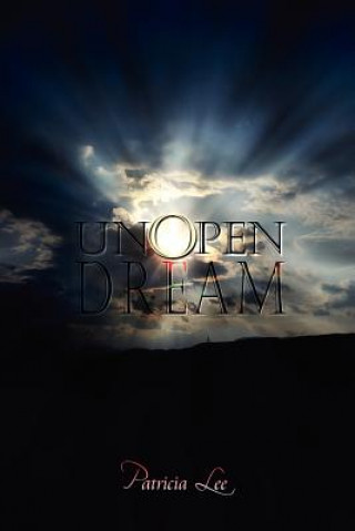 Kniha Unopen Dream Patricia Lee