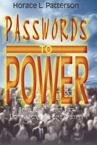 Kniha Passwords to Power Horace L. Patterson