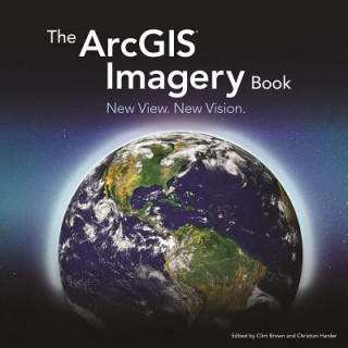 Книга ArcGIS Imagery Book Clint Brown