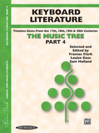 Książka The Music Tree Keyboard Literature: Part 4 -- A Plan for Musical Growth at the Piano Frances Clark