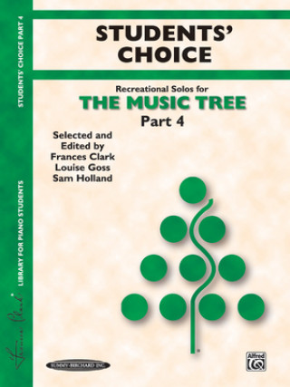 Kniha The Music Tree Students' Choice: Part 4 -- A Plan for Musical Growth at the Piano Frances Clark
