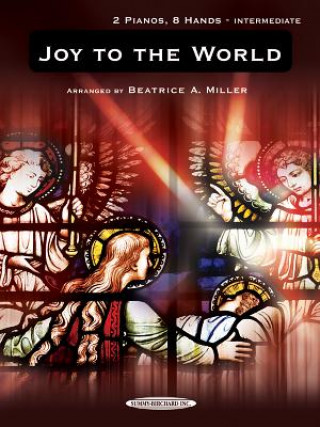 Könyv Joy to the World: Sheet Beatrice A. Miller