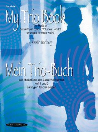 Kniha My Trio Book (Mein Trio-Buch) (Suzuki Violin Volumes 1-2 arranged for three violins) Kerstin Wartberg