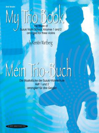 Kniha My Trio Book (Mein Trio-Buch) (Suzuki Violin Volumes 1-2 arranged for three violins) Kerstin Wartberg