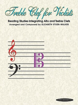 Książka Treble Clef for Violists: Reading Studies Integrating Alto and Treble Clefs Elizabeth Stuen-Walker