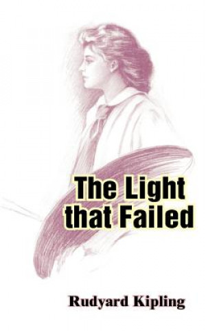 Knjiga The Light That Failed Rudyard Kipling