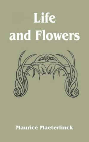 Книга Life and Flowers Maurice Maeterlinck