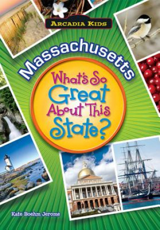 Kniha Massachusetts: What's So Great about This State? Kate Boehm Jerome