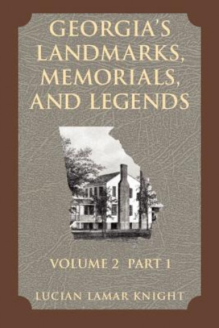 Kniha Georgia's Landmarks, Memorials, and Legends Lucian Knight