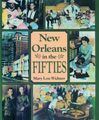 Carte New Orleans in the Fifties Mary Lou Widmer