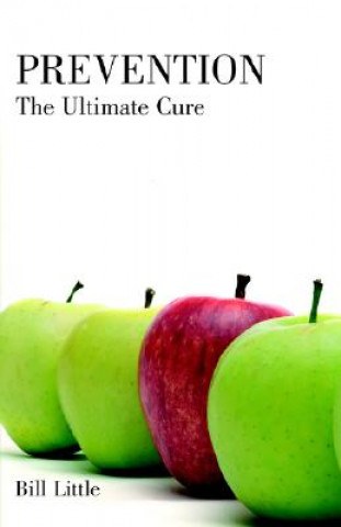 Könyv Prevention: The Ultimate Cure Bill Little