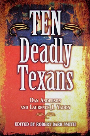 Carte Ten Deadly Texans Laurence J. Yado