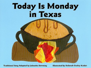 Kniha Today Is Monday in Texas Johnette Downing