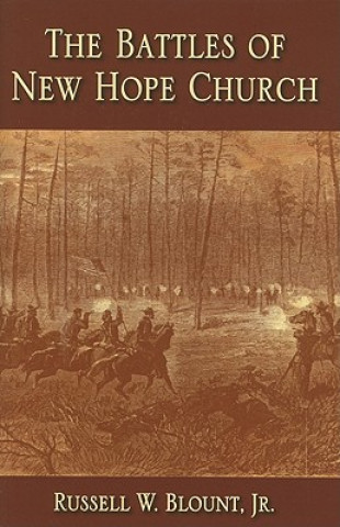 Книга Battles of New Hope Church, The Russell W. Blount