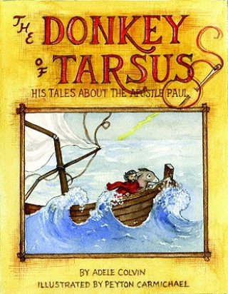 Książka The Donkey of Tarsus: His Tales about the Apostle Paul Adele Colvin