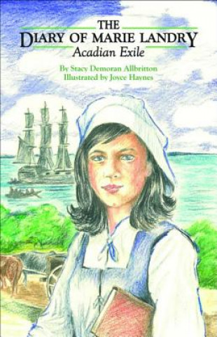 Książka Diary of Marie Landry, Acadian Exile, The Stacy Demoran Allbritton