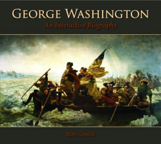 Libro George Washington: an Interactive Biography Rod Gragg