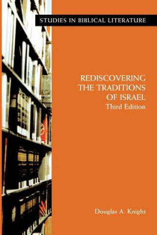 Knjiga Rediscovering the Traditions of Israel, Third Edition Douglas A. Knight