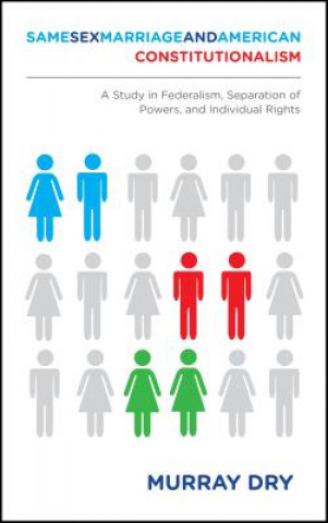 Książka Same-Sex Marriage and American Constitutionalism Murray Dry