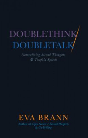 Kniha Doublethink / Doubletalk: Naturalizing Second Thought and Twofold Speech Eva Brann