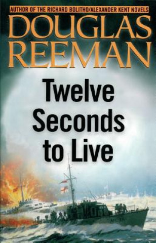 Könyv Twelve Seconds to Live Douglas Reeman