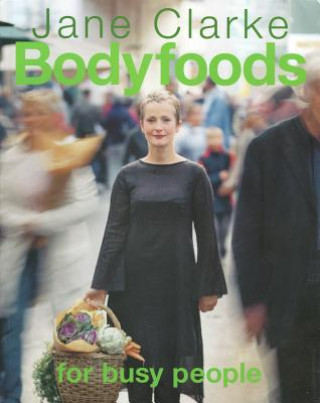 Kniha Bodyfoods for Busy People Jane Clarke