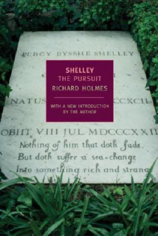 Carte Shelley: The Pursuit Richard Holmes