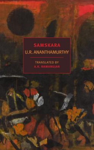 Carte Samskara: A Rite for a Dead Man U. R. Ananthamurthy