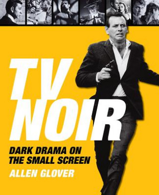 Книга TV Noir: Dark Drama on the Small Screen Allen Glover