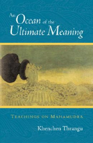 Книга Ocean of the Ultimate Meaning Khenchen Thrangu