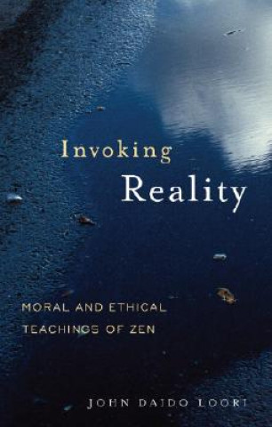 Kniha Invoking Reality John Daido Loori