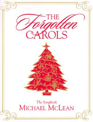 Carte The Forgotten Carols: The Songbook Michael McLean
