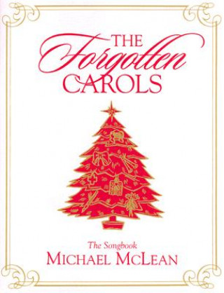 Book The Forgotten Carols: The Songbook Michael McLean