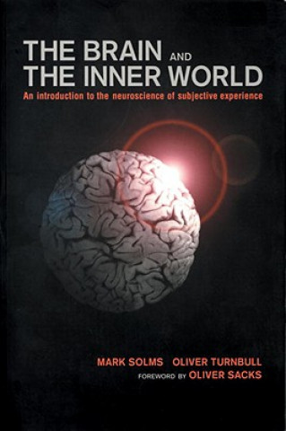 Könyv Brain and the Inner World: An Introduction to the Neuroscience of the Subjective Experience Mark Solms