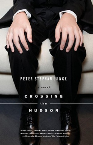 Carte Crossing the Hudson Peter Stephan Jungk