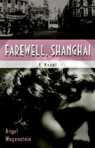 Kniha Farewell, Shanghai Angel Wagenstein