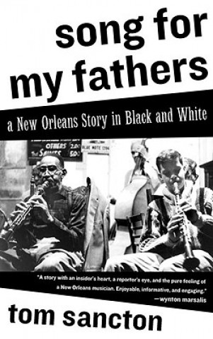 Kniha Song for My Fathers: A New Orleans Story in Black and White Tom Sancton