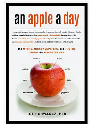 Buch An Apple a Day: The Myths, Misconceptions, and Truths about the Foods We Eat Joe Schwarcz