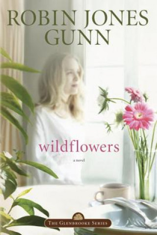 Kniha Wildflowers Robin Jones Gunn