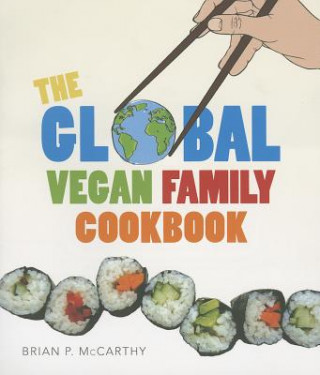 Könyv The Global Vegan Family Cookbook Brian P. McCarthy