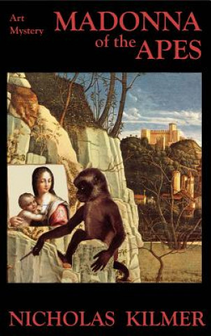 Könyv Madonna of the Apes Nicholas Kilmer